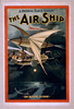 A Musical Farce Comedy, The Air Ship By J.m. Gaites. Image