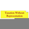 Taxation Without Representation Image