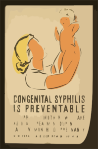 Congenital Syphilis Is Preventable If Syphilitic Mothers Will Take Adequate Treatment During The Last Five Months Of Pregnancy : New York State Department Of Health / Dux. Clip Art