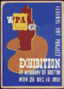 Wpa Federal Art Project Exhibition, 77 Newbury St., Boston, Nov. 28, Dec. 10, 1938  / N. Clip Art