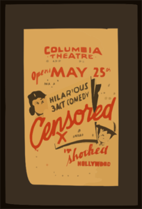 Columbia Theatre [presents] Hilarious 3 Act Comedy  Censored  By Conrad Seiler It Shocked Hollywood. Clip Art