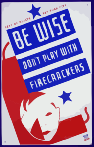 Be Wise Don T Play With Firecrackers : Department Of Health, New York City. Clip Art