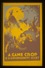 A Game Crop Is A Community Asset  / J.c.w. Image