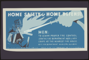 Home Safety Is Home Defense Men: To Learn Proper Fire Control Join The Fire Department Auxiliary Corps At The Nearest Fire House / Tworkov. Clip Art