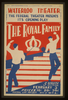 The Federal Theater Presents Its Opening Play  The Royal Family  [at] Waterloo Theater Image