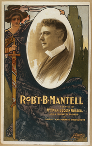 Rob T B. Mantell Assisted By Miss Marie Booth Russell And A Company Of Players In Classic And Romantic Productions. Image