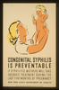 Congenital Syphilis Is Preventable If Syphilitic Mothers Will Take Adequate Treatment During The Last Five Months Of Pregnancy : New York State Department Of Health / Dux. Image