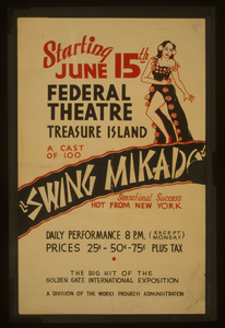 Federal Theatre [on] Treasure Island  Swing Mikado  A Cast Of 100 : Sensational Success : Hot From New York : The Big Hit Of The Golden Gate International Exposition. Image