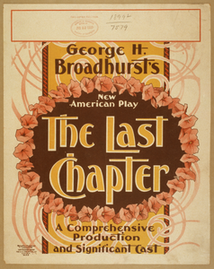 George H. Broadhurst S New American Play, The Last Chapter A Comprehensive Production And Significant Cast. Image