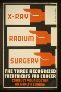X-ray, Radium, Surgery - The Three Recognized Treatments For Cancer Consult Your Doctor Or Health Bureau. Image
