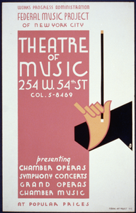 Works Progress Administration Federal Music Project Of New York City Theatre Of Music Presenting Chamber Operas, Symphony Concerts, Grand Operas, [and] Chamber Music At Popular Prices. Image
