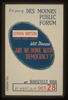Lyman Bryson, Famous Forum Leader, Will Discuss  Are We Done With Democracy?  At Roosevelt High 8th Year Of Des Moines Public Forum / Designed And Produced By Iowa Art Program Wpa. Image