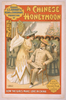 Messrs. S.s. Shubert & Nixon & Zimmerman S Production Of A Chinese Honeymoon By George Dance & Howard Talbot. Image