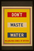 Don T Waste Water  / Penna Art Wpa. Image