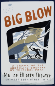 Federal Theatre Presents  Big Blow  A Drama Of The Hurricane Country By Theodore Pratt / Halls. Clip Art